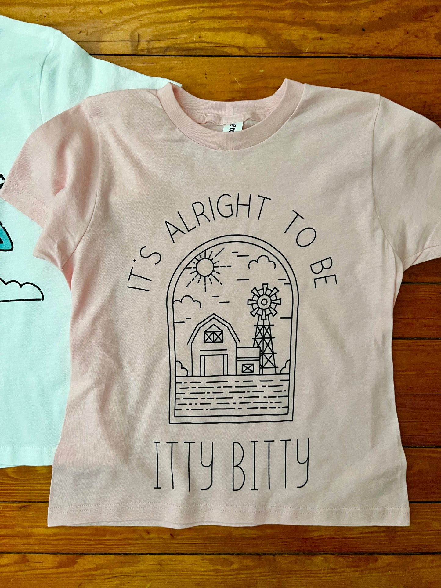 It’s Alright to be Itty Bitty Tee